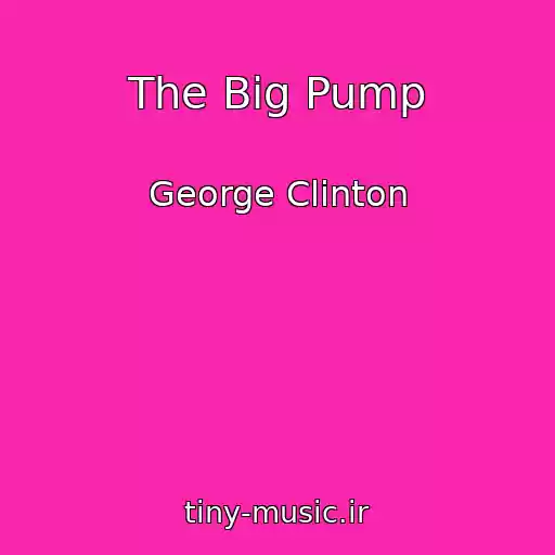 کاور آهنگ The Big Pump از George Clinton