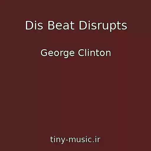 کاور آهنگ Dis Beat Disrupts از George Clinton