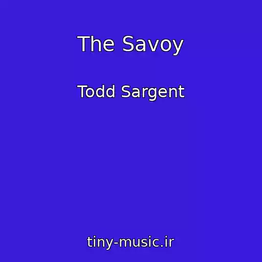 کاور آهنگ The Savoy از Todd Sargent