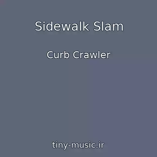 کاور آهنگ Sidewalk Slam از Curb Crawler
