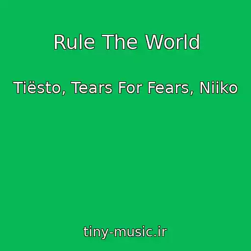 کاور آهنگ Rule The World از Tiësto, Tears For Fears, Niiko