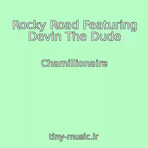 کاور آهنگ Rocky Road Featuring Devin The Dude از Chamillionaire