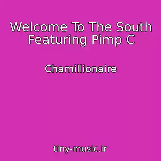 کاور آهنگ Welcome To The South Featuring Pimp C از Chamillionaire