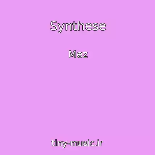 کاور آهنگ Synthese از Mez
