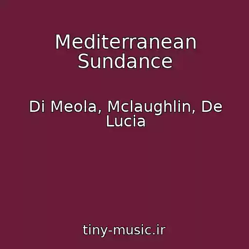کاور آهنگ Mediterranean Sundance از Di Meola, Mclaughlin, De Lucia