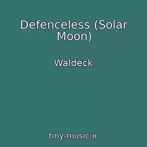 کاور آهنگ Defenceless (Solar Moon) از Waldeck