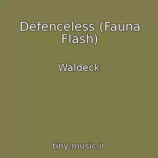 کاور آهنگ Defenceless (Fauna Flash) از Waldeck