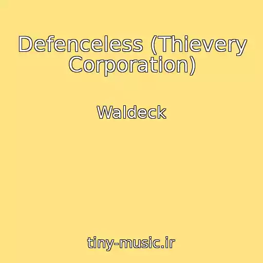 کاور آهنگ Defenceless (Thievery Corporation) از Waldeck