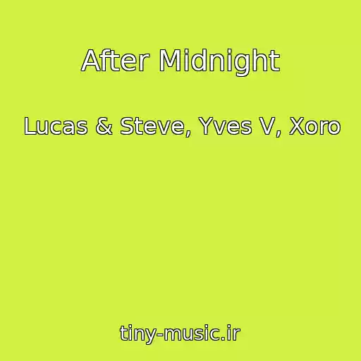 کاور آهنگ After Midnight از Lucas & Steve, Yves V, Xoro