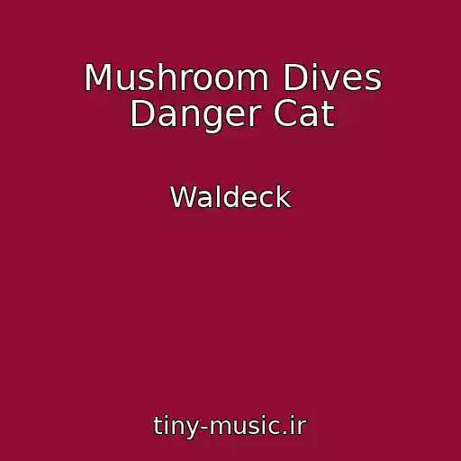 کاور آهنگ Mushroom Dives Danger Cat از Waldeck