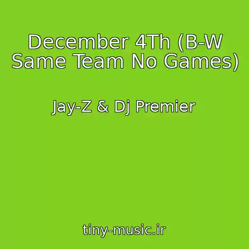 کاور آهنگ December 4Th (B-W Same Team No Games) از Jay-Z & Dj Premier