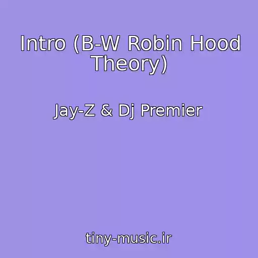 کاور آهنگ Intro (B-W Robin Hood Theory) از Jay-Z & Dj Premier