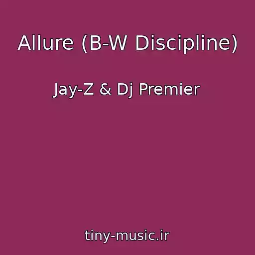 کاور آهنگ Allure (B-W Discipline) از Jay-Z & Dj Premier