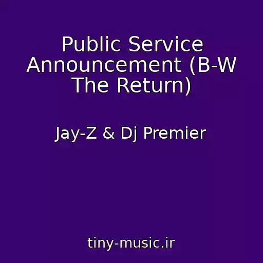کاور آهنگ Public Service Announcement (B-W The Return) از Jay-Z & Dj Premier