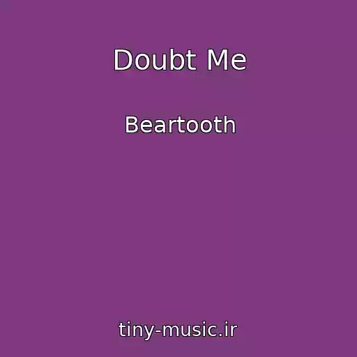 کاور آهنگ Doubt Me از Beartooth
