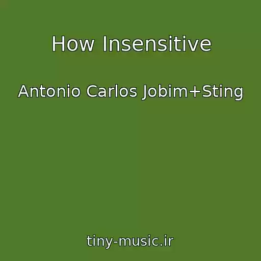 کاور آهنگ How Insensitive از Antonio Carlos Jobim+Sting