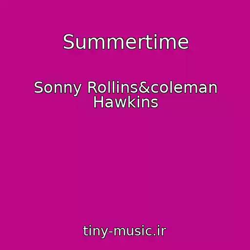 کاور آهنگ Summertime از Sonny Rollins&coleman Hawkins