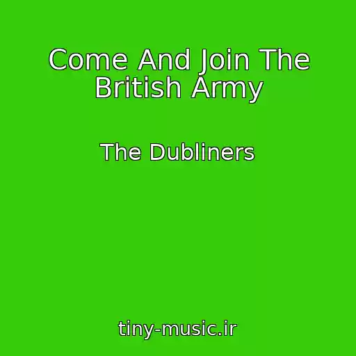 کاور آهنگ Come And Join The British Army از The Dubliners