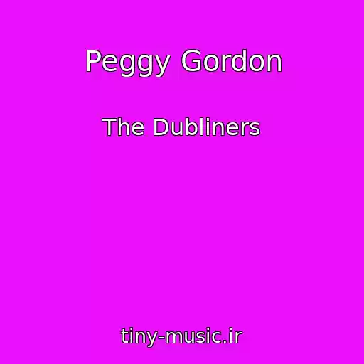 کاور آهنگ Peggy Gordon از The Dubliners