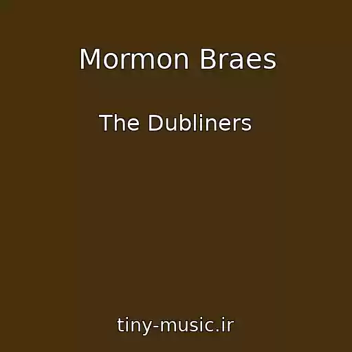 کاور آهنگ Mormon Braes از The Dubliners