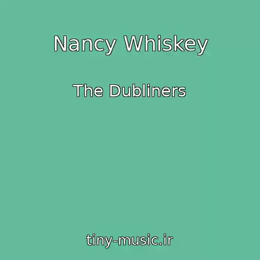 کاور آهنگ Nancy Whiskey از The Dubliners