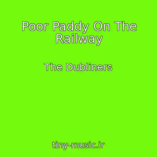 کاور آهنگ Poor Paddy On The Railway از The Dubliners