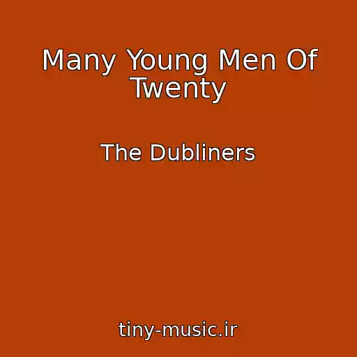 کاور آهنگ Many Young Men Of Twenty از The Dubliners
