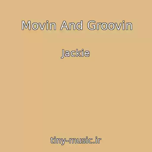 کاور آهنگ Movin And Groovin از Jackie