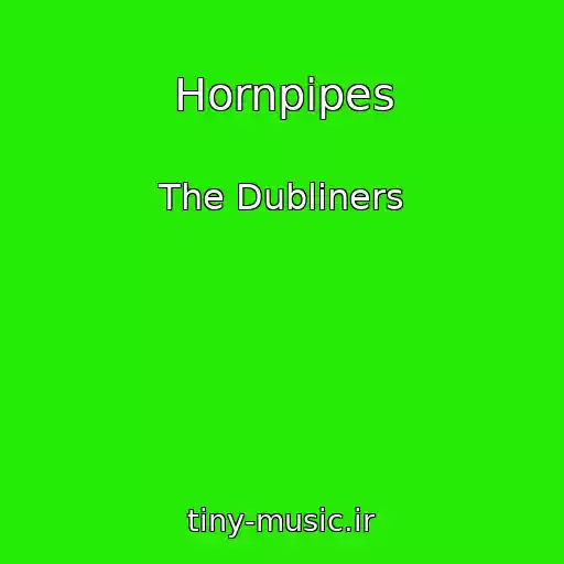 کاور آهنگ Hornpipes از The Dubliners