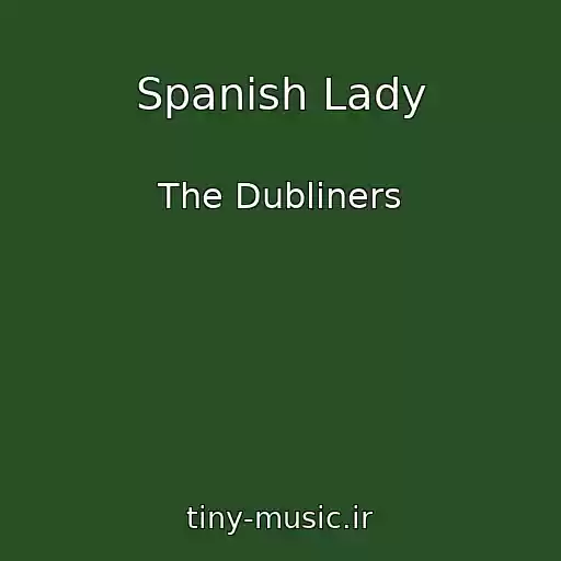 کاور آهنگ Spanish Lady از The Dubliners