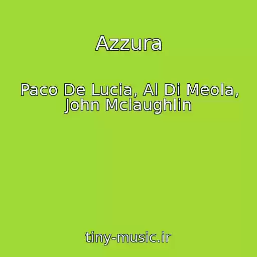کاور آهنگ Azzura از Paco De Lucia, Al Di Meola, John Mclaughlin