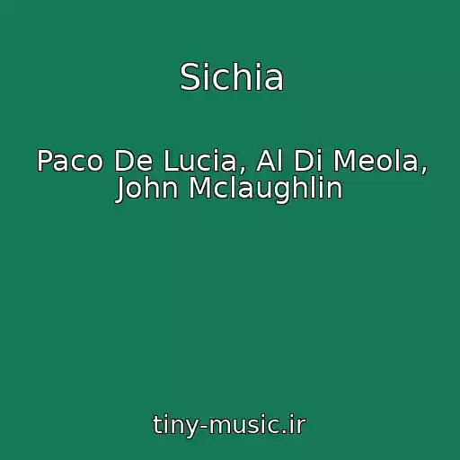 کاور آهنگ Sichia از Paco De Lucia, Al Di Meola, John Mclaughlin