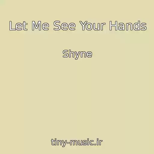 کاور آهنگ Let Me See Your Hands از Shyne