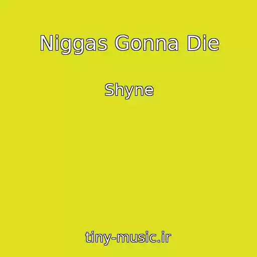 کاور آهنگ Niggas Gonna Die از Shyne