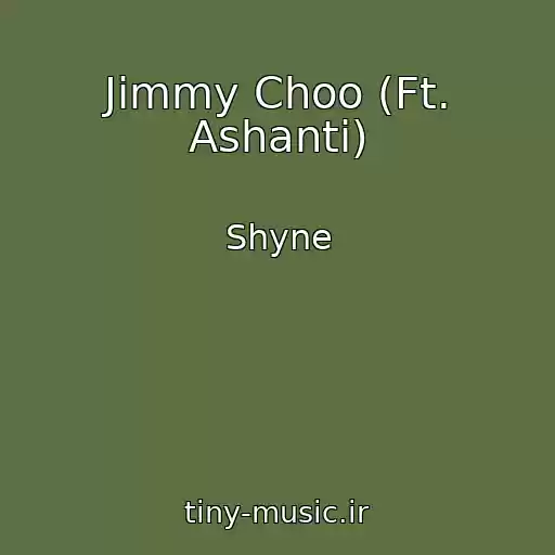 کاور آهنگ Jimmy Choo (Ft. Ashanti) از Shyne