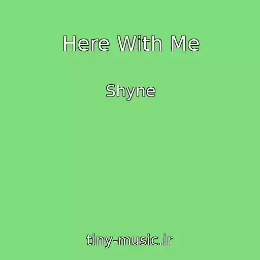 کاور آهنگ Here With Me از Shyne