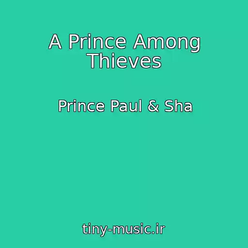 کاور آهنگ A Prince Among Thieves از Prince Paul & Sha