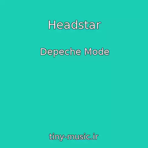 کاور آهنگ Headstar از Depeche Mode