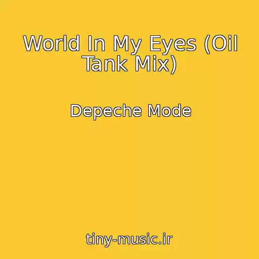 کاور آهنگ World In My Eyes (Oil Tank Mix) از Depeche Mode
