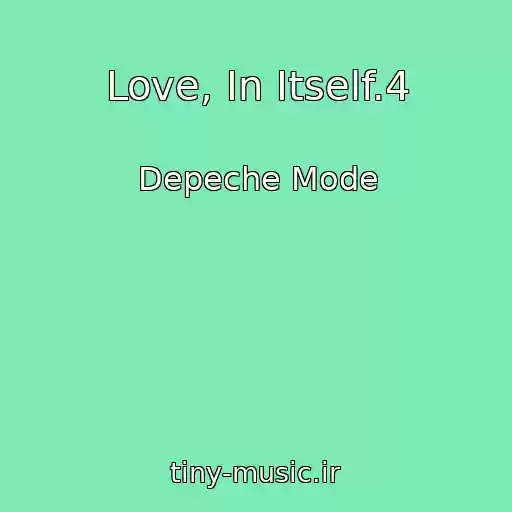 کاور آهنگ Love, In Itself.4 از Depeche Mode