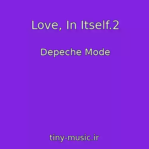 کاور آهنگ Love, In Itself.2 از Depeche Mode