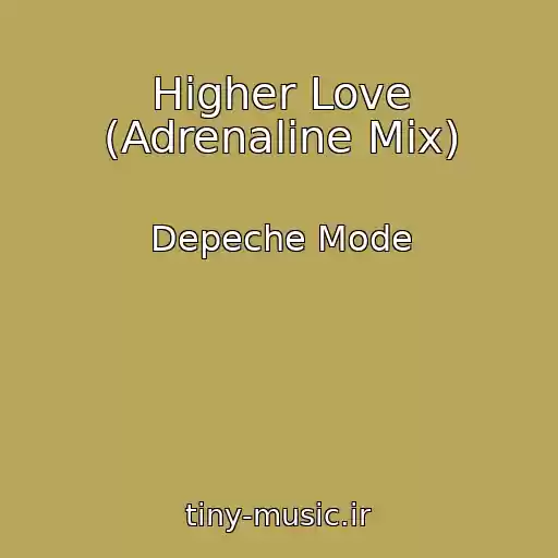 کاور آهنگ Higher Love (Adrenaline Mix) از Depeche Mode