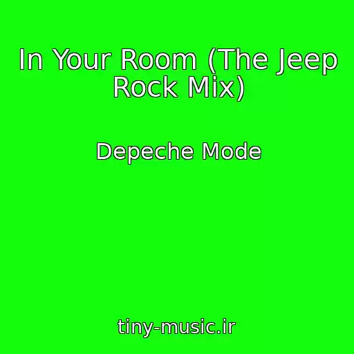 کاور آهنگ In Your Room (The Jeep Rock Mix) از Depeche Mode