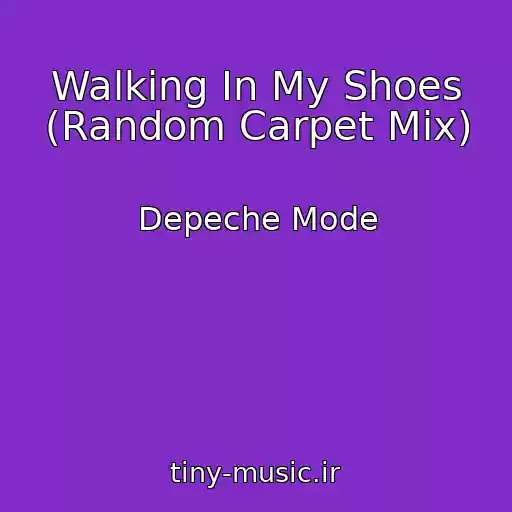کاور آهنگ Walking In My Shoes (Random Carpet Mix) از Depeche Mode