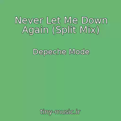 کاور آهنگ Never Let Me Down Again (Split Mix) از Depeche Mode