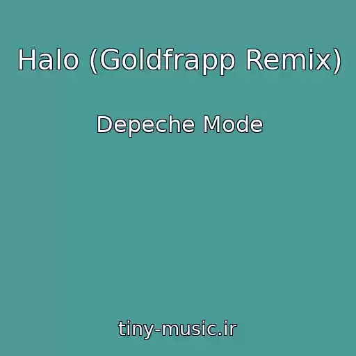 کاور آهنگ Halo (Goldfrapp Remix) از Depeche Mode