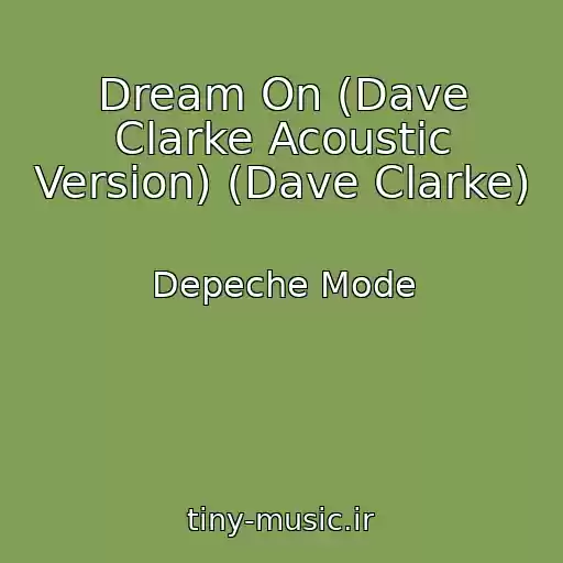 کاور آهنگ Dream On (Dave Clarke Acoustic Version) (Dave Clarke) از Depeche Mode