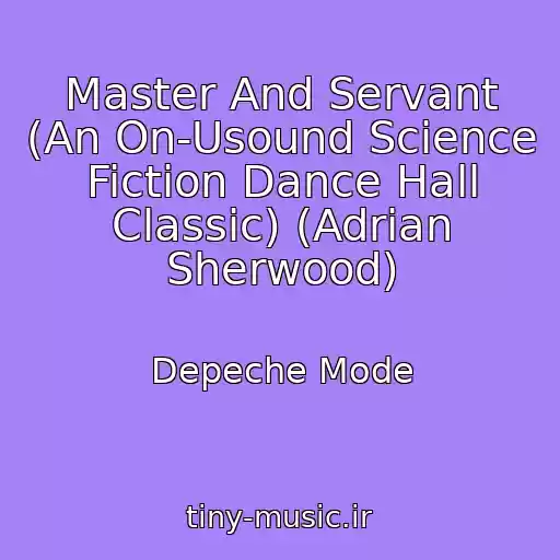 کاور آهنگ Master And Servant (An On-Usound Science Fiction Dance Hall Classic) (Adrian Sherwood) از Depeche Mode