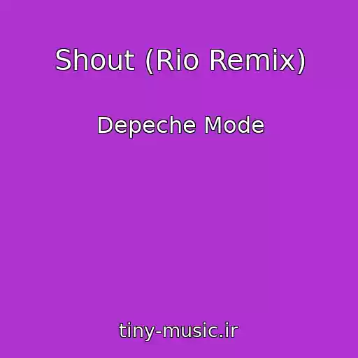 کاور آهنگ Shout (Rio Remix) از Depeche Mode