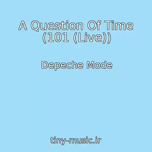 کاور آهنگ A Question Of Time (101 (Live)) از Depeche Mode